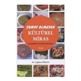 Somut Olmayan Kültürel Miras: Yöresel Yemeklerimiz - Çiğdem Özkan