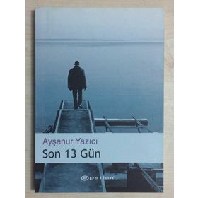 SON 13 GÜN - AYŞENUR YAZICI