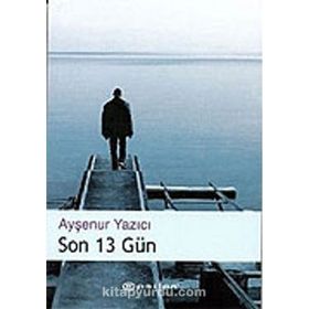 SON 13 GÜN - AYŞENUR YAZICI