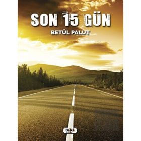 Son 15 Gün - Betül Palut - Tilki Kitap