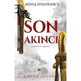 Son Akıncı - Akıncı Günlükleri - 2 - Erhan Akhan