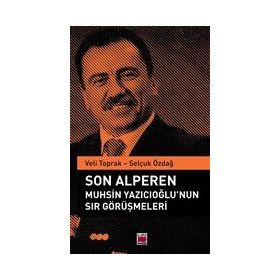 Son Alperen Muhsin Yazıcıoğlu`nun Sır Görüşmeleri Selçuk Özdağ