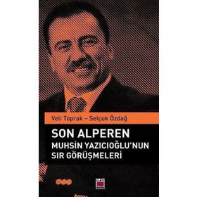 Son Alperen Muhsin Yazıcıoğlu`nun Sır Görüşmeleri Selçuk Özdağ