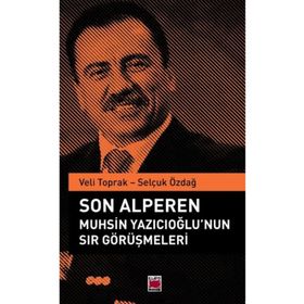 Son Alperen Muhsin Yazıcıoğlu`nun Sır Görüşmeleri Selçuk Özdağ