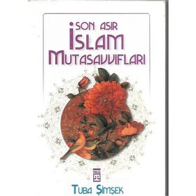 SON ASIR İSLAM MUTASAVVIFLARI - TUBA ŞİMŞEK