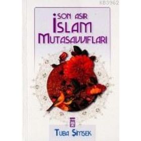 SON ASIR İSLAM MUTASAVVIFLARI - TUBA ŞİMŞEK