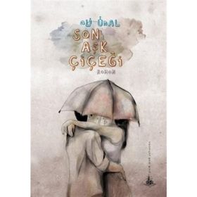 SON AŞK ÇIÇEĞI - ALI ÜNAL