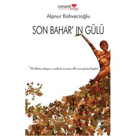 SON BAHAR'IN GÜLÜ - ALPNUR KAHVECIOĞLU