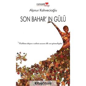 SON BAHAR'IN GÜLÜ - ALPNUR KAHVECIOĞLU