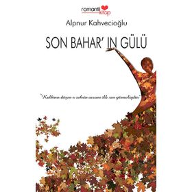 SON BAHAR'IN GÜLÜ - ALPNUR KAHVECIOĞLU