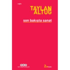 SON BAKIŞTA SANAT - TAYLAN AYTUĞ
