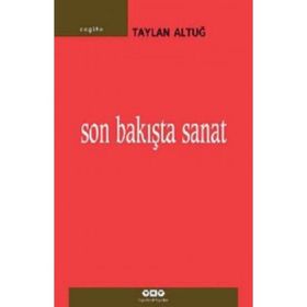 SON BAKIŞTA SANAT - TAYLAN AYTUĞ