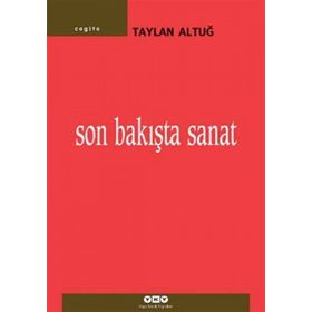SON BAKIŞTA SANAT - TAYLAN AYTUĞ