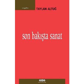 SON BAKIŞTA SANAT - TAYLAN AYTUĞ