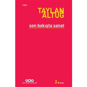 SON BAKIŞTA SANAT - TAYLAN AYTUĞ
