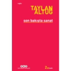 SON BAKIŞTA SANAT - TAYLAN AYTUĞ