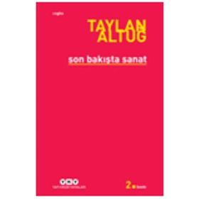 SON BAKIŞTA SANAT - TAYLAN AYTUĞ