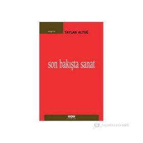 SON BAKIŞTA SANAT - TAYLAN AYTUĞ