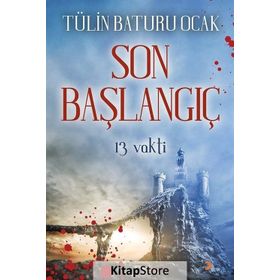 Son Başlangıç - 13 Vakti - Tülin Baturu Ocak