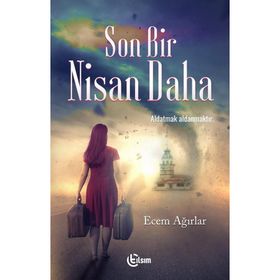 Son Bir Nisan Daha - Ecem Ağırlar - Tılsım Yayınevi