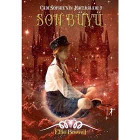 Son Büyü-Cadı Sophie'nin Maceraları 5 - Ellie Boswell