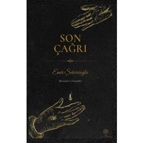 Son Çağrı - Mezarlar ve Sunaklar - Emir Şekercioğlu