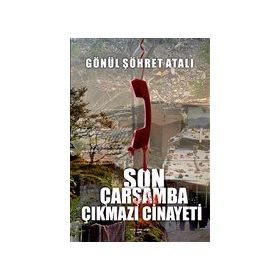 Son Çarşamba Çıkmazı Cinayeti - Gönül Şöhret Atalı