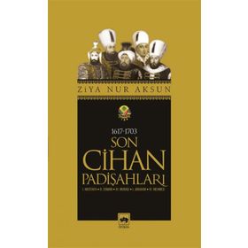 SON CIHAN PADİŞAHLARI - ZIYA NUR AKSUN