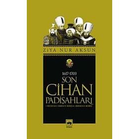 SON CIHAN PADİŞAHLARI - ZIYA NUR AKSUN