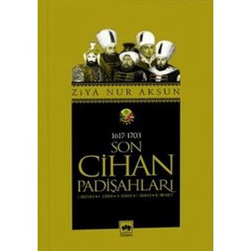 SON CIHAN PADİŞAHLARI - ZIYA NUR AKSUN