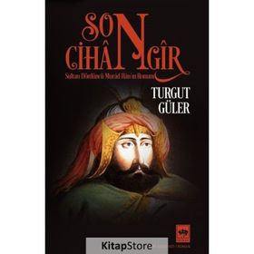 Son Cihangir - Turgut Güler - Ötüken Yayınları