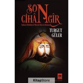 Son Cihangir - Turgut Güler - Ötüken Yayınları
