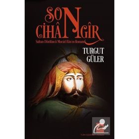 Son Cihangir - Turgut Güler - Ötüken Yayınları