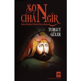 Son Cihangir - Turgut Güler - Ötüken Yayınları