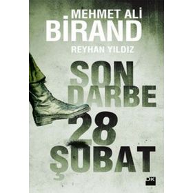 SON DARBE: 28 ŞUBAT - MEHMET ALI BIRAND