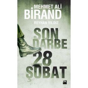 SON DARBE: 28 ŞUBAT - MEHMET ALI BIRAND