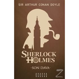 Son Dava - Sherlock Holmes - Sir Arthur Conan Doyle