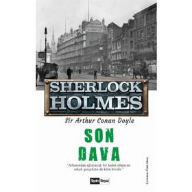 Son Dava - Sherlock Holmes - Sir Arthur Conan Doyle
