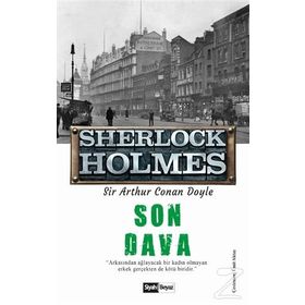 Son Dava - Sherlock Holmes - Sir Arthur Conan Doyle