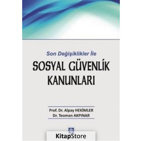 Son Değişiklikler ile Sosyal Güvenlik Kanunları / Dr. Alpay Hekimler / Ekin Kitabevi Yayınları