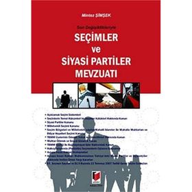 SON DEĞİŞİKLİKLERİYLE SEÇİMLER VE SIYASI PARTILER MEVZUATI - MINTEZ ŞİMŞEK