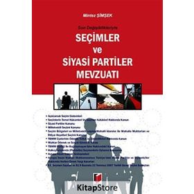 SON DEĞİŞİKLİKLERİYLE SEÇİMLER VE SIYASI PARTILER MEVZUATI - MINTEZ ŞİMŞEK
