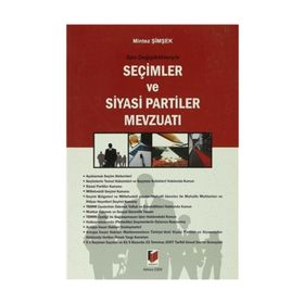 SON DEĞİŞİKLİKLERİYLE SEÇİMLER VE SIYASI PARTILER MEVZUATI - MINTEZ ŞİMŞEK