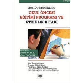 Son Değişikliklerle Okul Öncesi Eğitimi Programı ve Etkinlik Kitabı - Nebiha Çelik Özer Daşcan