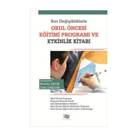 Son Değişikliklerle Okul Öncesi Eğitimi Programı ve Etkinlik Kitabı - Nebiha Çelik Özer Daşcan