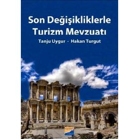 SON DEĞİŞİKLİKLERLE TURIZM MEVZUATI - TANJU UYGUR;HAKAN TURGUT