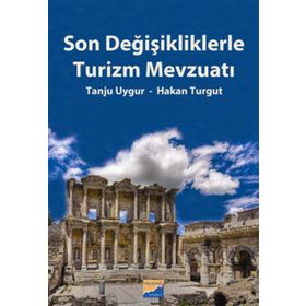 SON DEĞİŞİKLİKLERLE TURIZM MEVZUATI - TANJU UYGUR;HAKAN TURGUT