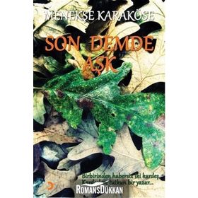 Son Demde Aşk - Menekşe Karaköse