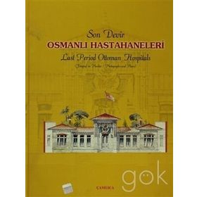 SON DEVIR OSMANLI HASTAHANELERI - OSMAN DOĞAN