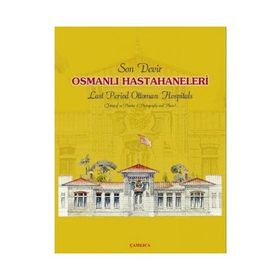 SON DEVIR OSMANLI HASTAHANELERI - OSMAN DOĞAN